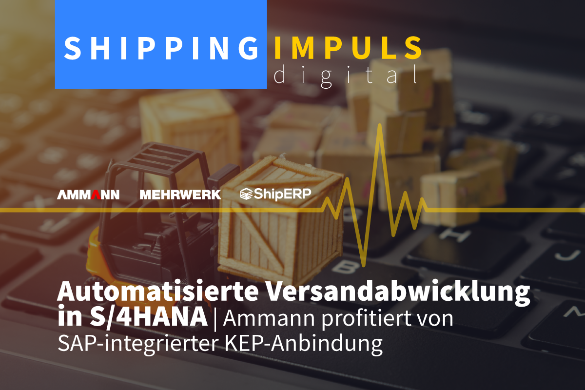 Automatisierte Versandabwicklung in S/4HANA: Ammann profitiert von SAP-integrierter KEP-Anbindung | Shipping IMPULS digital