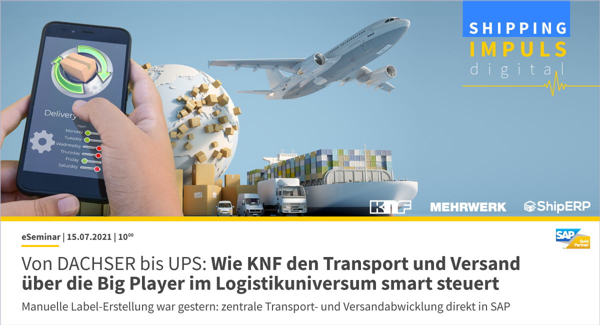 Von DACHSER bis UPS: Wie KNF den Transport und Versand über die Big Player im Logistikuniversum smart steuert | Shipping IMPULS digital (DO, 15.07.2021)